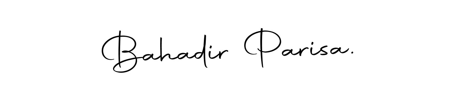 Make a short Bahadir Parisa. signature style. Manage your documents anywhere anytime using Autography-DOLnW. Create and add eSignatures, submit forms, share and send files easily. Bahadir Parisa. signature style 10 images and pictures png