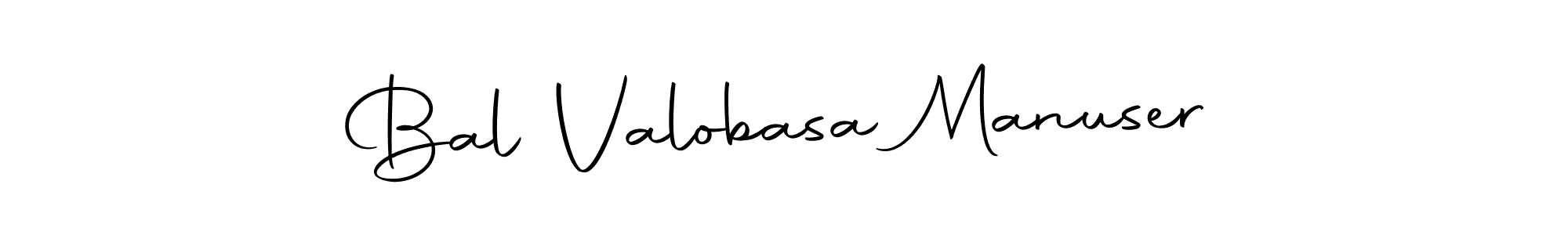 You should practise on your own different ways (Autography-DOLnW) to write your name (Bal Valobasa Manuser) in signature. don't let someone else do it for you. Bal Valobasa Manuser signature style 10 images and pictures png