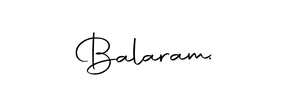 Design your own signature with our free online signature maker. With this signature software, you can create a handwritten (Autography-DOLnW) signature for name Balaram  .. Balaram  . signature style 10 images and pictures png