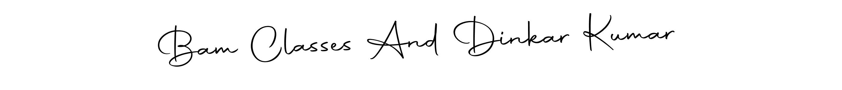Use a signature maker to create a handwritten signature online. With this signature software, you can design (Autography-DOLnW) your own signature for name Bam Classes And Dinkar Kumar. Bam Classes And Dinkar Kumar signature style 10 images and pictures png
