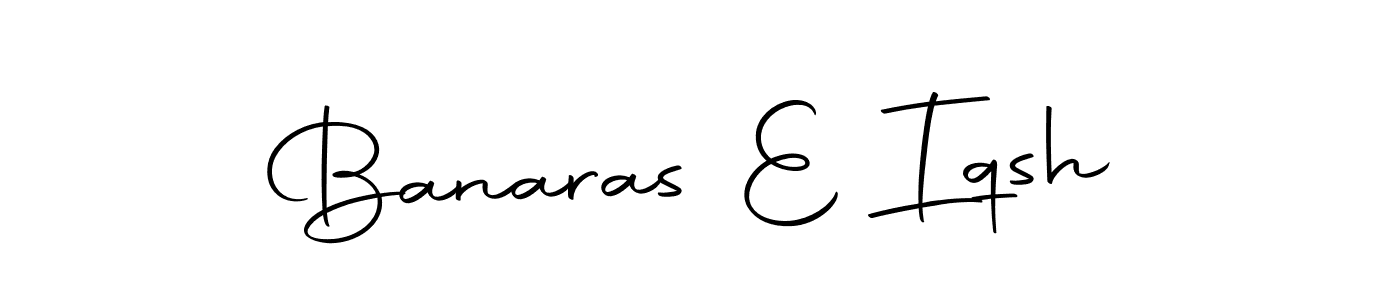 Also we have Banaras E Iqsh name is the best signature style. Create professional handwritten signature collection using Autography-DOLnW autograph style. Banaras E Iqsh signature style 10 images and pictures png