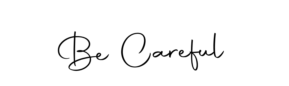 Also we have Be Careful name is the best signature style. Create professional handwritten signature collection using Autography-DOLnW autograph style. Be Careful signature style 10 images and pictures png