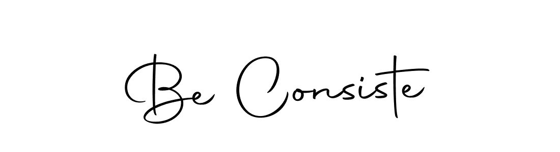 Make a short Be Consiste signature style. Manage your documents anywhere anytime using Autography-DOLnW. Create and add eSignatures, submit forms, share and send files easily. Be Consiste signature style 10 images and pictures png