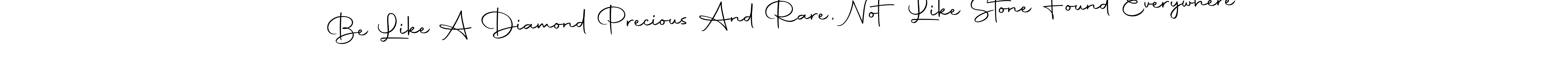 This is the best signature style for the Be Like A Diamond Precious And Rare, Not Like Stone Found Everywhere name. Also you like these signature font (Autography-DOLnW). Mix name signature. Be Like A Diamond Precious And Rare, Not Like Stone Found Everywhere signature style 10 images and pictures png