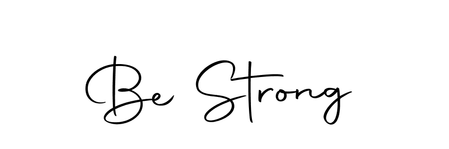 Be Strong stylish signature style. Best Handwritten Sign (Autography-DOLnW) for my name. Handwritten Signature Collection Ideas for my name Be Strong. Be Strong signature style 10 images and pictures png