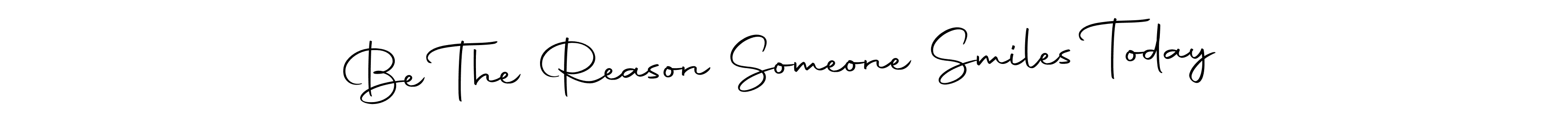 You should practise on your own different ways (Autography-DOLnW) to write your name (Be The Reason Someone Smiles Today) in signature. don't let someone else do it for you. Be The Reason Someone Smiles Today signature style 10 images and pictures png
