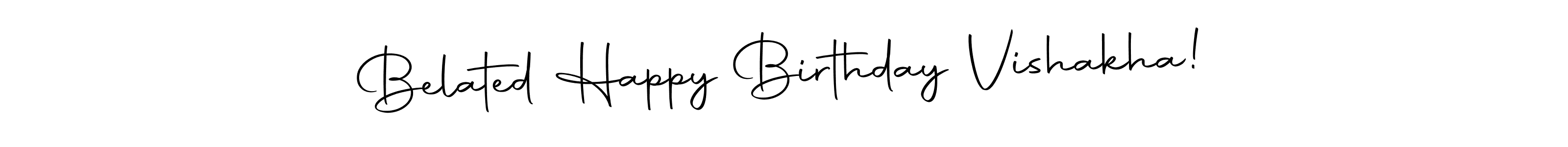 How to make Belated Happy Birthday Vishakha! signature? Autography-DOLnW is a professional autograph style. Create handwritten signature for Belated Happy Birthday Vishakha! name. Belated Happy Birthday Vishakha! signature style 10 images and pictures png