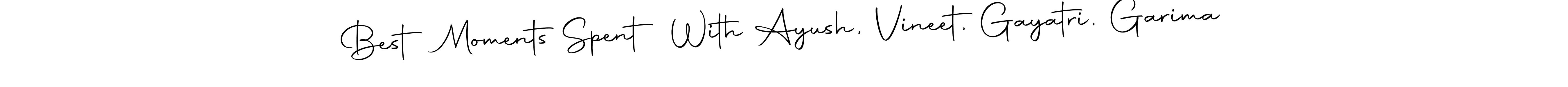 Make a beautiful signature design for name Best Moments Spent With Ayush, Vineet, Gayatri, Garima. With this signature (Autography-DOLnW) style, you can create a handwritten signature for free. Best Moments Spent With Ayush, Vineet, Gayatri, Garima signature style 10 images and pictures png