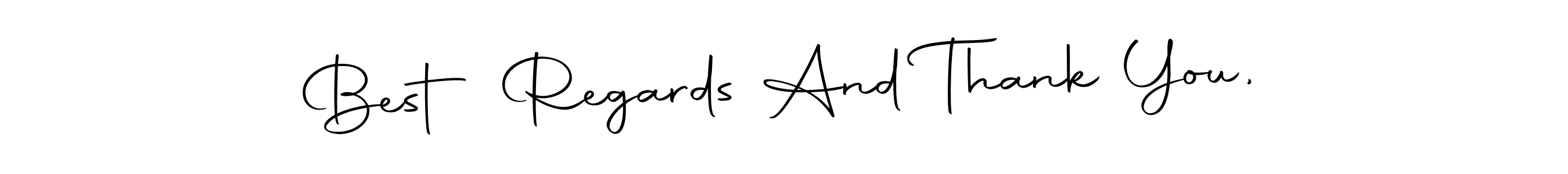 Create a beautiful signature design for name Best Regards And Thank You,. With this signature (Autography-DOLnW) fonts, you can make a handwritten signature for free. Best Regards And Thank You, signature style 10 images and pictures png