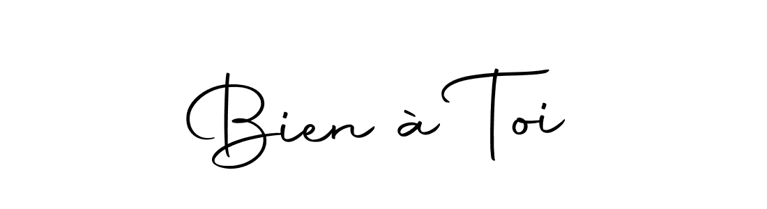 Design your own signature with our free online signature maker. With this signature software, you can create a handwritten (Autography-DOLnW) signature for name Bien à Toi. Bien à Toi signature style 10 images and pictures png