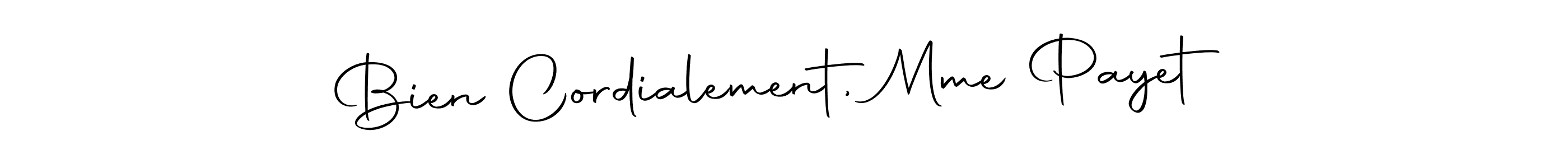 How to make Bien Cordialement, Mme Payet name signature. Use Autography-DOLnW style for creating short signs online. This is the latest handwritten sign. Bien Cordialement, Mme Payet signature style 10 images and pictures png