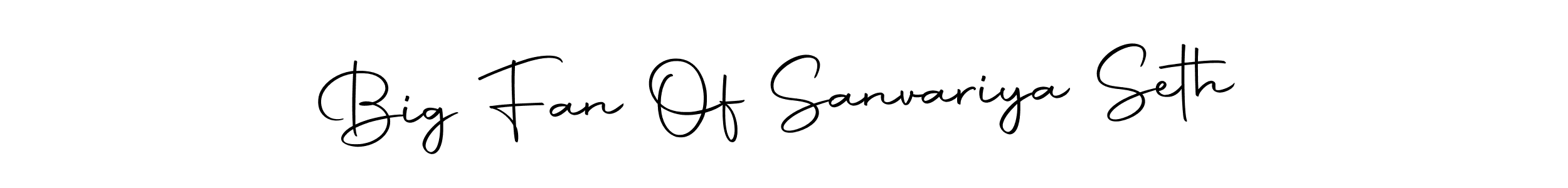 This is the best signature style for the Big Fan Of Sanvariya Seth name. Also you like these signature font (Autography-DOLnW). Mix name signature. Big Fan Of Sanvariya Seth signature style 10 images and pictures png