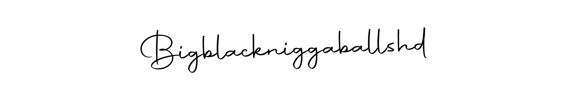 How to make Bigblackniggaballshd name signature. Use Autography-DOLnW style for creating short signs online. This is the latest handwritten sign. Bigblackniggaballshd signature style 10 images and pictures png