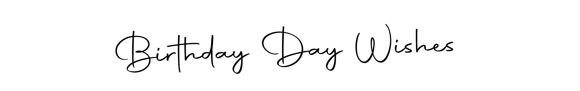 How to make Birthday Day Wishes name signature. Use Autography-DOLnW style for creating short signs online. This is the latest handwritten sign. Birthday Day Wishes signature style 10 images and pictures png