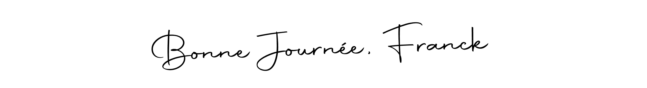 Make a short Bonne Journée, Franck signature style. Manage your documents anywhere anytime using Autography-DOLnW. Create and add eSignatures, submit forms, share and send files easily. Bonne Journée, Franck signature style 10 images and pictures png