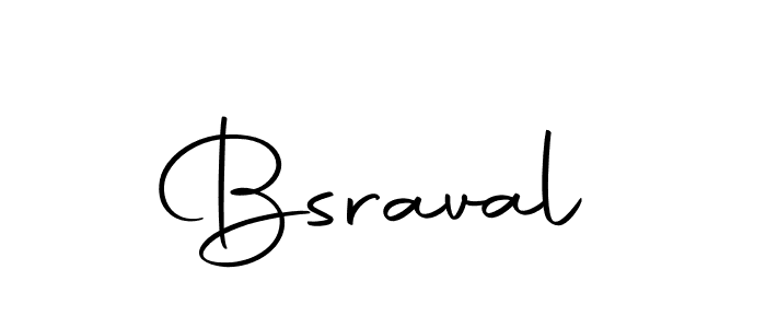Create a beautiful signature design for name Bsraval. With this signature (Autography-DOLnW) fonts, you can make a handwritten signature for free. Bsraval signature style 10 images and pictures png