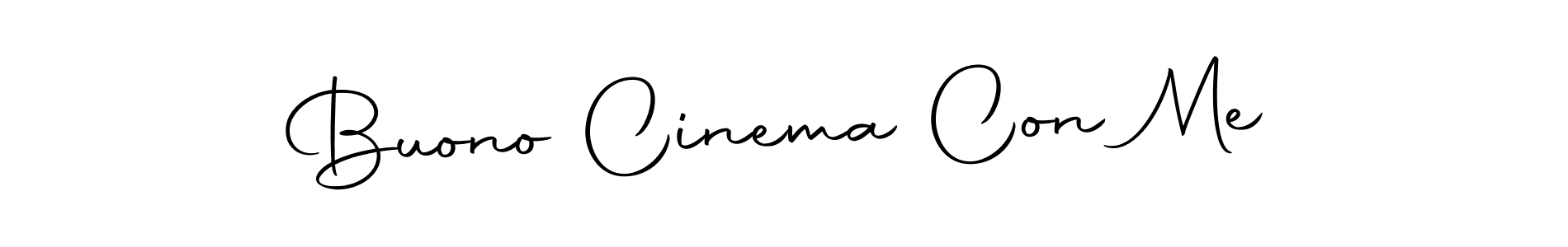 Make a short Buono Cinema Con Me signature style. Manage your documents anywhere anytime using Autography-DOLnW. Create and add eSignatures, submit forms, share and send files easily. Buono Cinema Con Me signature style 10 images and pictures png