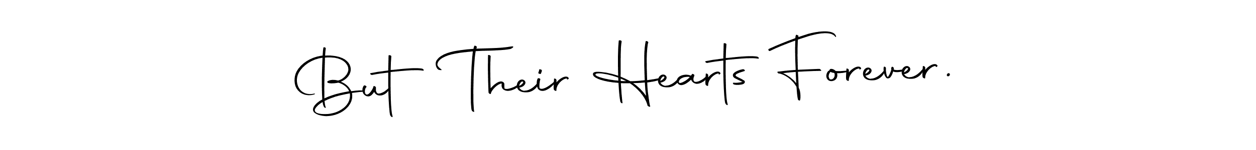 Make a beautiful signature design for name But Their Hearts Forever.. Use this online signature maker to create a handwritten signature for free. But Their Hearts Forever. signature style 10 images and pictures png