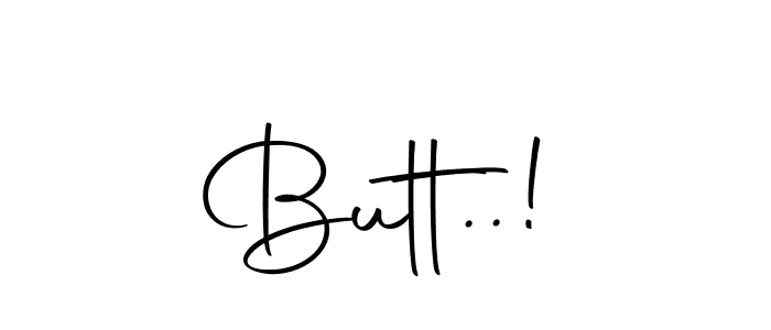 Design your own signature with our free online signature maker. With this signature software, you can create a handwritten (Autography-DOLnW) signature for name Butt..!. Butt..! signature style 10 images and pictures png