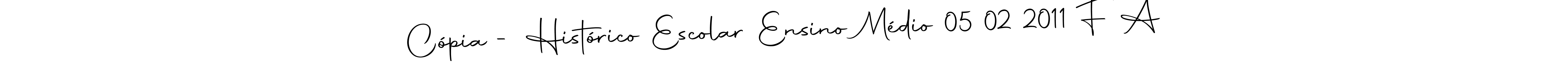 How to Draw Cópia - Histórico Escolar Ensino Médio 05 02 2011 F A signature style? Autography-DOLnW is a latest design signature styles for name Cópia - Histórico Escolar Ensino Médio 05 02 2011 F A. Cópia - Histórico Escolar Ensino Médio 05 02 2011 F A signature style 10 images and pictures png