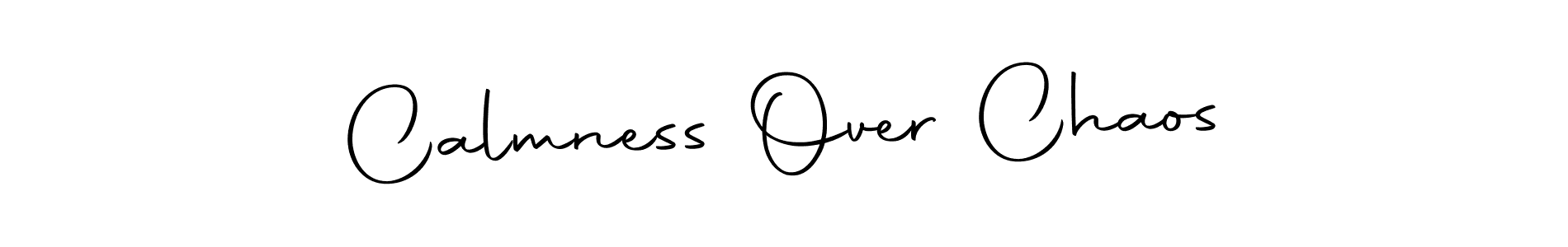 Calmness Over Chaos stylish signature style. Best Handwritten Sign (Autography-DOLnW) for my name. Handwritten Signature Collection Ideas for my name Calmness Over Chaos. Calmness Over Chaos signature style 10 images and pictures png