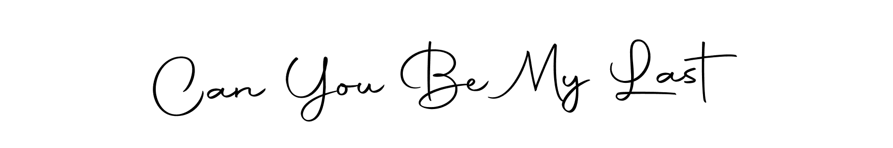 Make a beautiful signature design for name Can You Be My Last. With this signature (Autography-DOLnW) style, you can create a handwritten signature for free. Can You Be My Last signature style 10 images and pictures png