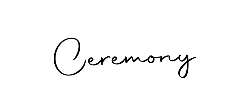 Design your own signature with our free online signature maker. With this signature software, you can create a handwritten (Autography-DOLnW) signature for name Ceremony. Ceremony signature style 10 images and pictures png