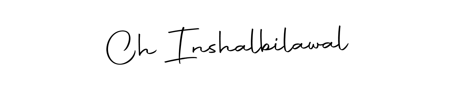 You should practise on your own different ways (Autography-DOLnW) to write your name (Ch Inshalbilawal) in signature. don't let someone else do it for you. Ch Inshalbilawal signature style 10 images and pictures png
