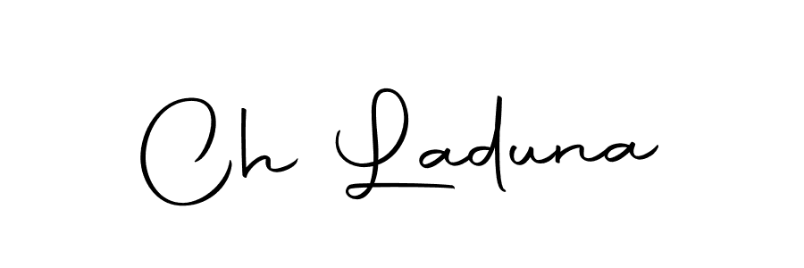 Create a beautiful signature design for name Ch Laduna. With this signature (Autography-DOLnW) fonts, you can make a handwritten signature for free. Ch Laduna signature style 10 images and pictures png