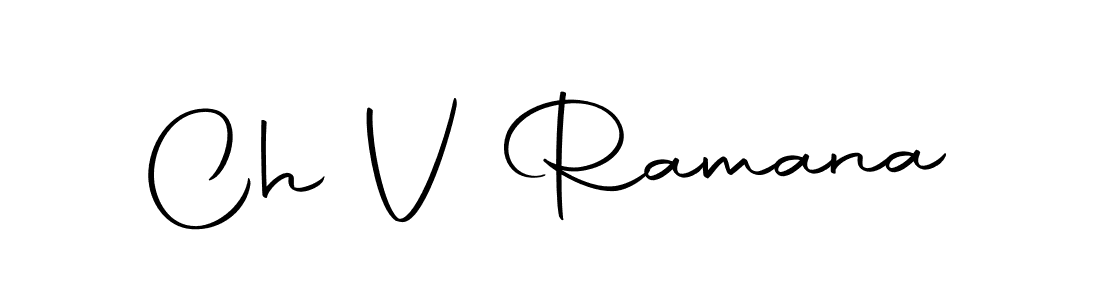 Create a beautiful signature design for name Ch V Ramana. With this signature (Autography-DOLnW) fonts, you can make a handwritten signature for free. Ch V Ramana signature style 10 images and pictures png