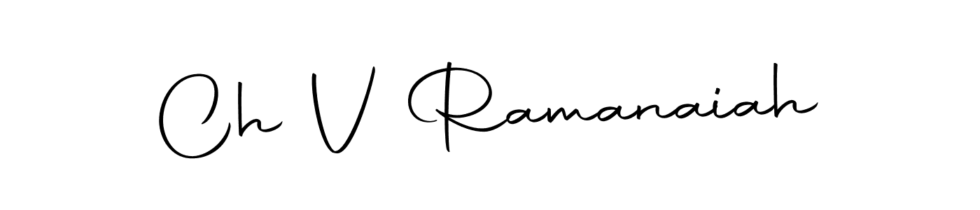 Also we have Ch V Ramanaiah name is the best signature style. Create professional handwritten signature collection using Autography-DOLnW autograph style. Ch V Ramanaiah signature style 10 images and pictures png