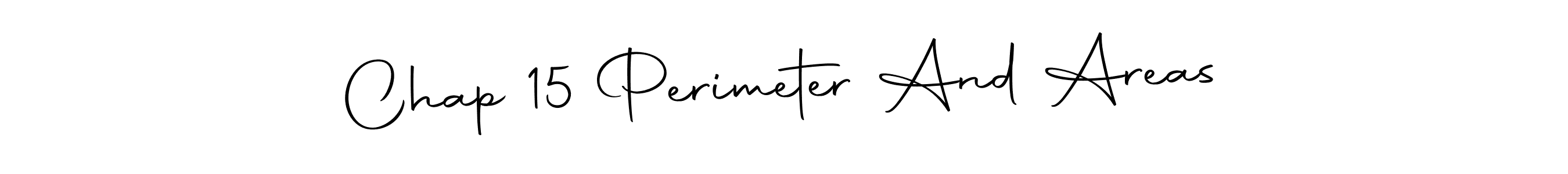 Once you've used our free online signature maker to create your best signature Autography-DOLnW style, it's time to enjoy all of the benefits that Chap 15 Perimeter And Areas name signing documents. Chap 15 Perimeter And Areas signature style 10 images and pictures png