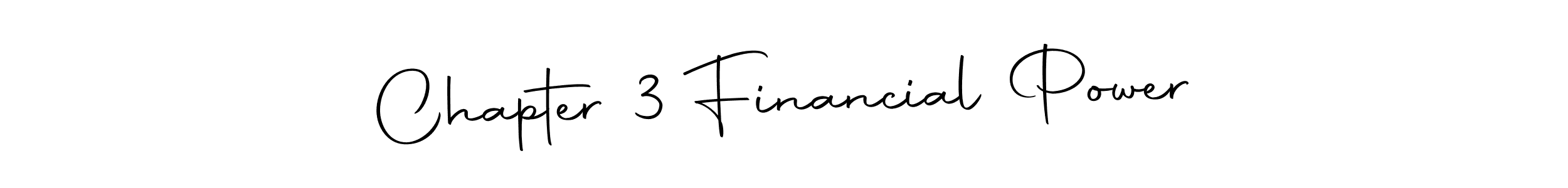 Also we have Chapter 3 Financial Power name is the best signature style. Create professional handwritten signature collection using Autography-DOLnW autograph style. Chapter 3 Financial Power signature style 10 images and pictures png