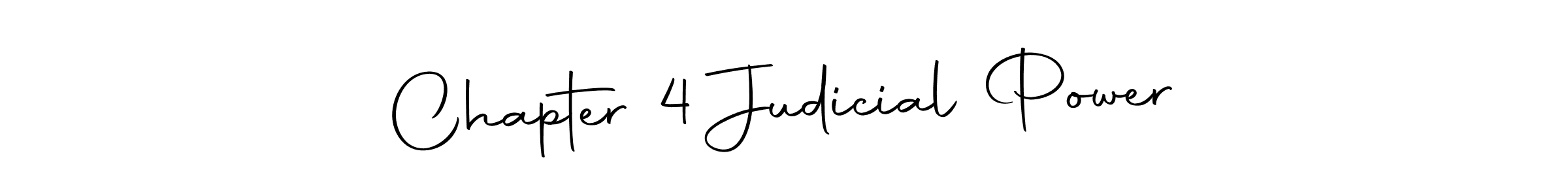 This is the best signature style for the Chapter 4 Judicial Power name. Also you like these signature font (Autography-DOLnW). Mix name signature. Chapter 4 Judicial Power signature style 10 images and pictures png