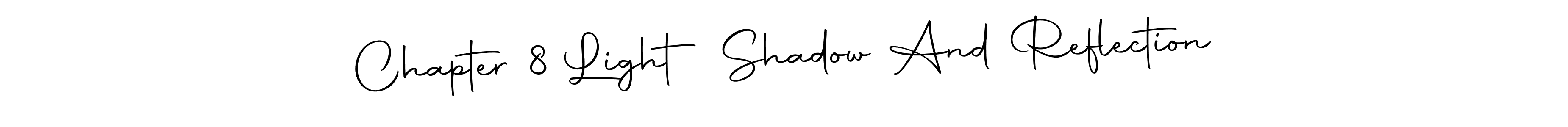 Make a beautiful signature design for name Chapter 8 Light Shadow And Reflection. With this signature (Autography-DOLnW) style, you can create a handwritten signature for free. Chapter 8 Light Shadow And Reflection signature style 10 images and pictures png