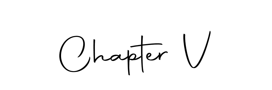 Create a beautiful signature design for name Chapter V. With this signature (Autography-DOLnW) fonts, you can make a handwritten signature for free. Chapter V signature style 10 images and pictures png