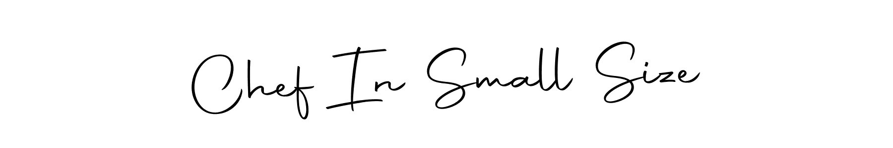 How to make Chef In Small Size name signature. Use Autography-DOLnW style for creating short signs online. This is the latest handwritten sign. Chef In Small Size signature style 10 images and pictures png
