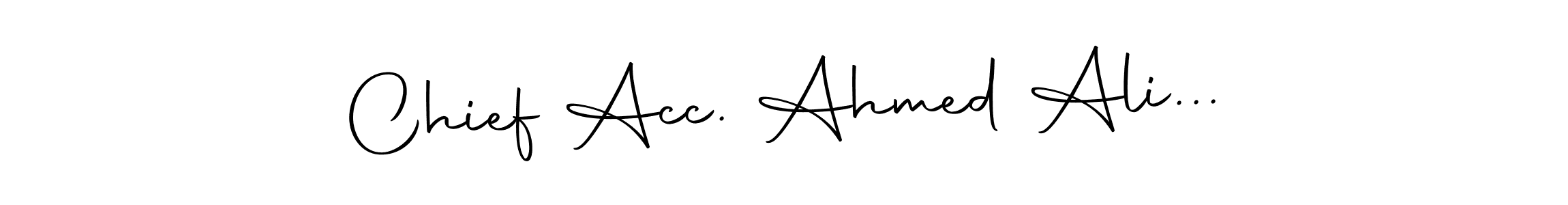 Make a beautiful signature design for name Chief Acc. Ahmed Ali.... With this signature (Autography-DOLnW) style, you can create a handwritten signature for free. Chief Acc. Ahmed Ali... signature style 10 images and pictures png