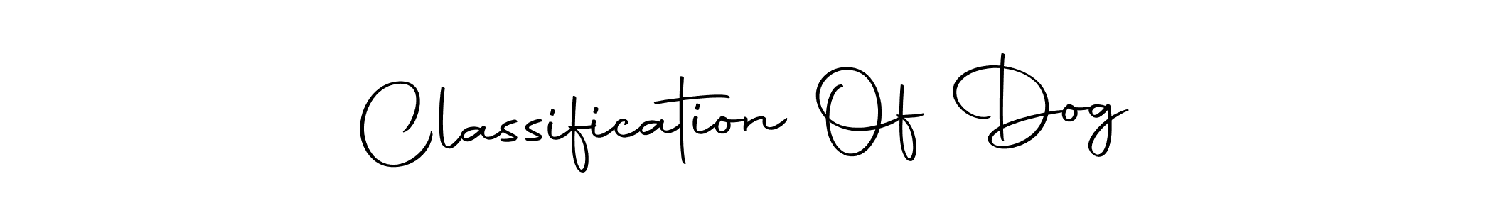 Classification Of Dog stylish signature style. Best Handwritten Sign (Autography-DOLnW) for my name. Handwritten Signature Collection Ideas for my name Classification Of Dog. Classification Of Dog signature style 10 images and pictures png