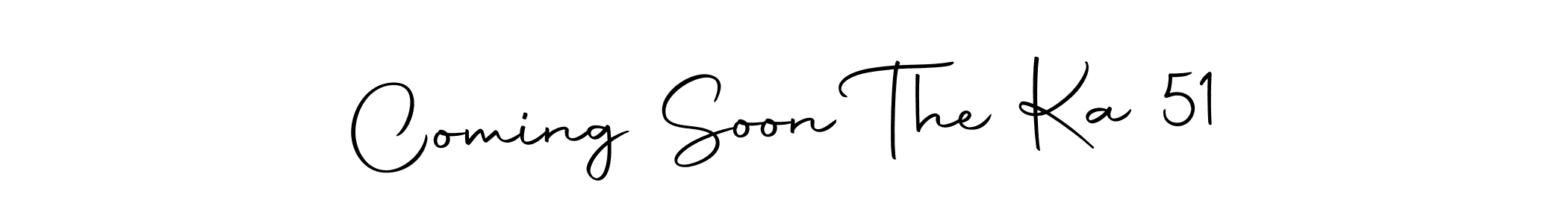 Make a beautiful signature design for name Coming Soon The Ka 51. With this signature (Autography-DOLnW) style, you can create a handwritten signature for free. Coming Soon The Ka 51 signature style 10 images and pictures png