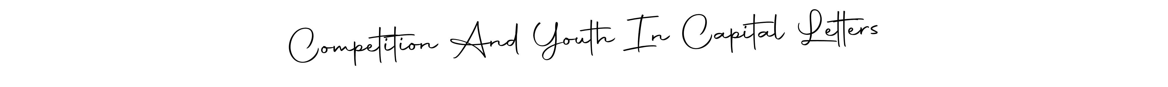 Also You can easily find your signature by using the search form. We will create Competition And Youth In Capital Letters name handwritten signature images for you free of cost using Autography-DOLnW sign style. Competition And Youth In Capital Letters signature style 10 images and pictures png