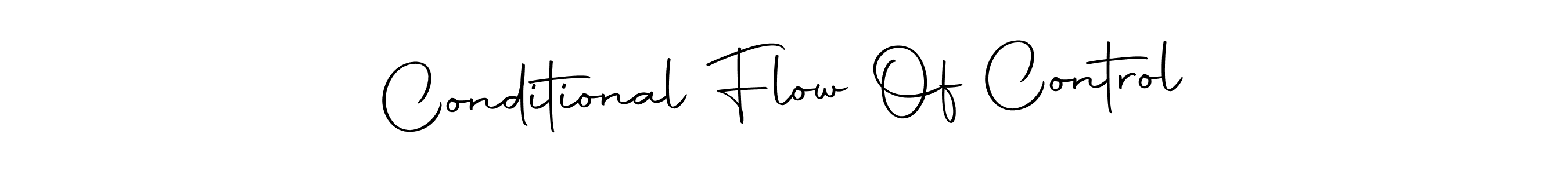 You should practise on your own different ways (Autography-DOLnW) to write your name (Conditional Flow Of Control) in signature. don't let someone else do it for you. Conditional Flow Of Control signature style 10 images and pictures png