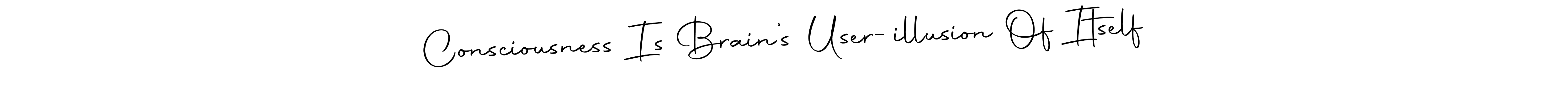 Use a signature maker to create a handwritten signature online. With this signature software, you can design (Autography-DOLnW) your own signature for name Consciousness Is Brain’s User-illusion Of Itself. Consciousness Is Brain’s User-illusion Of Itself signature style 10 images and pictures png