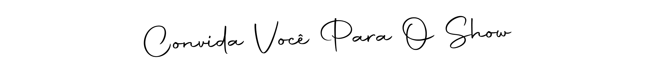 Create a beautiful signature design for name Convida Você Para O Show. With this signature (Autography-DOLnW) fonts, you can make a handwritten signature for free. Convida Você Para O Show signature style 10 images and pictures png