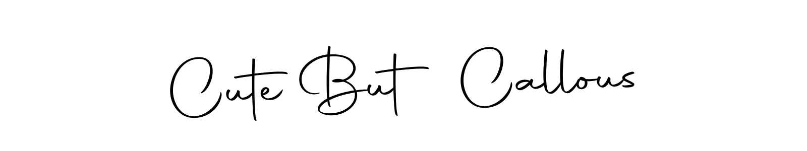 Cute But Callous stylish signature style. Best Handwritten Sign (Autography-DOLnW) for my name. Handwritten Signature Collection Ideas for my name Cute But Callous. Cute But Callous signature style 10 images and pictures png