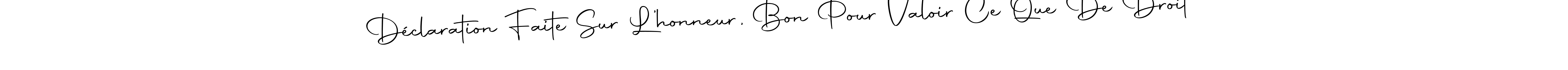 How to make Déclaration Faite Sur L’honneur, Bon Pour Valoir Ce Que De Droit name signature. Use Autography-DOLnW style for creating short signs online. This is the latest handwritten sign. Déclaration Faite Sur L’honneur, Bon Pour Valoir Ce Que De Droit signature style 10 images and pictures png