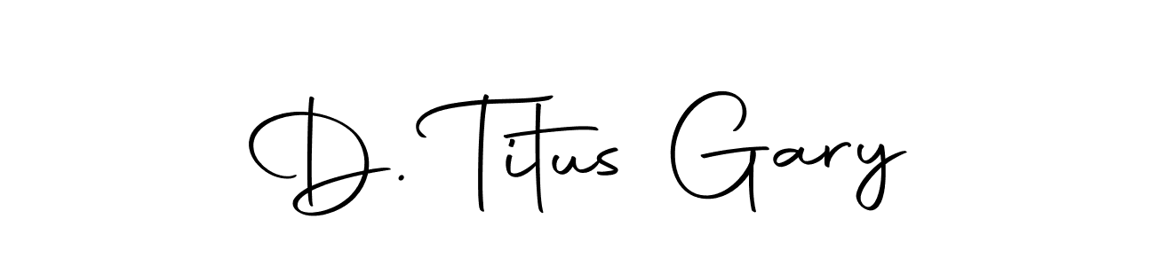 Also we have D. Titus Gary name is the best signature style. Create professional handwritten signature collection using Autography-DOLnW autograph style. D. Titus Gary signature style 10 images and pictures png