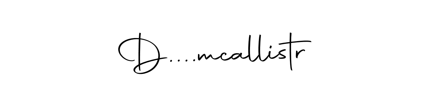 Make a short D....mcallistr signature style. Manage your documents anywhere anytime using Autography-DOLnW. Create and add eSignatures, submit forms, share and send files easily. D....mcallistr signature style 10 images and pictures png