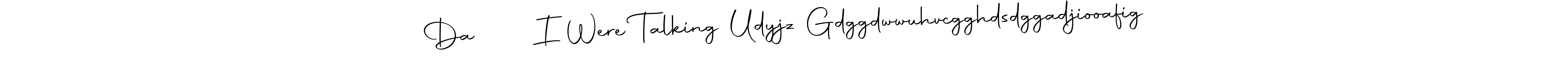 Check out images of Autograph of Da এসিত I Were Talking Udyjz Gdggdwwuhvcgghdsdggadjiooafig name. Actor Da এসিত I Were Talking Udyjz Gdggdwwuhvcgghdsdggadjiooafig Signature Style. Autography-DOLnW is a professional sign style online. Da এসিত I Were Talking Udyjz Gdggdwwuhvcgghdsdggadjiooafig signature style 10 images and pictures png