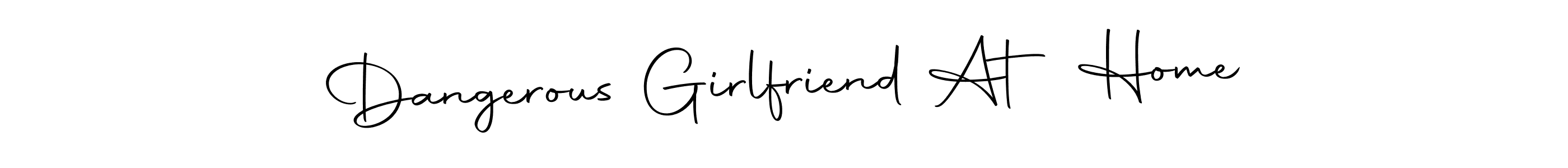 It looks lik you need a new signature style for name Dangerous Girlfriend At Home. Design unique handwritten (Autography-DOLnW) signature with our free signature maker in just a few clicks. Dangerous Girlfriend At Home signature style 10 images and pictures png